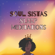 Soul Sistas Sleep Meditations Podcast