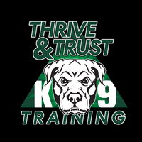 Thrive & Trust K9 Training