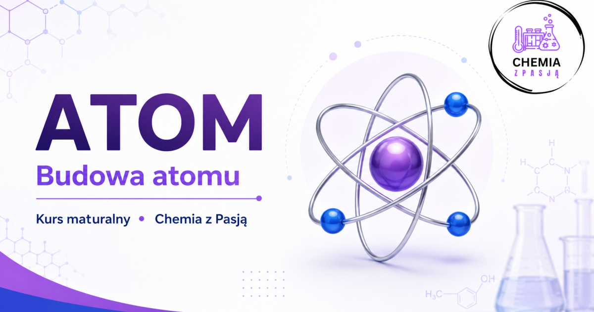 1.Atom - kurs maturalny (budowa atomu, konfiguracje elektronowe, trendy w układzie okresowym, liczby kwantowe)