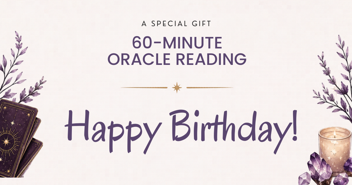 Birthday Gift – 60-Minute Oracle Reading