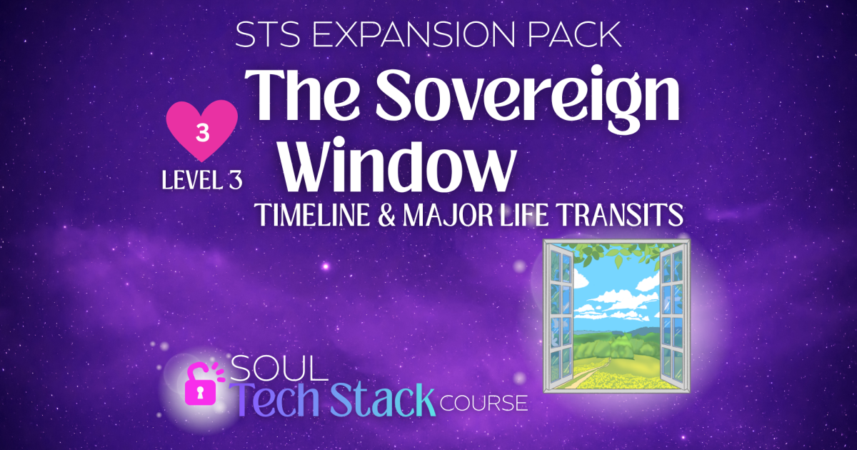 🩷 LEVEL 3: STS EXPANSION ⏳ The "Sovereign Window" Pack (Timeline & Major Life Transits)