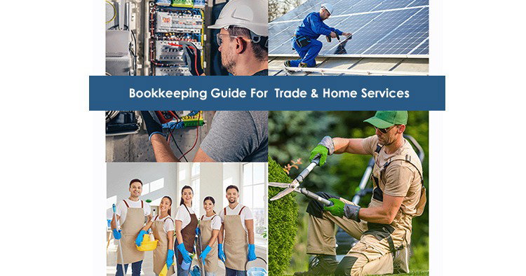 Bookkeeping Guide For Trades & Home Services