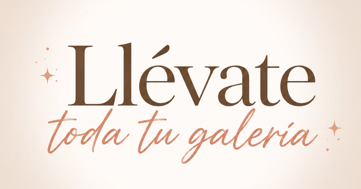 ✨ Llévate Toda Tu Galería